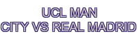 ucl man city vs real madrid